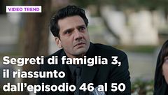Segreti di famiglia 3, il riassunto dall'episodio 46 al 50