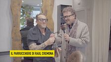 Vincenzo Albano intervista il parrucchiere di Raul Cremona