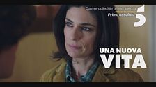 Una nuova vita: la nuova serie di Canale 5
