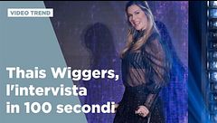 Thais Wiggers, l'intervista in 100 secondi