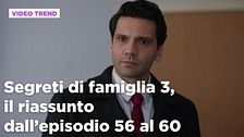 Segreti di famiglia 3, il riassunto dall'episodio 56 al 60