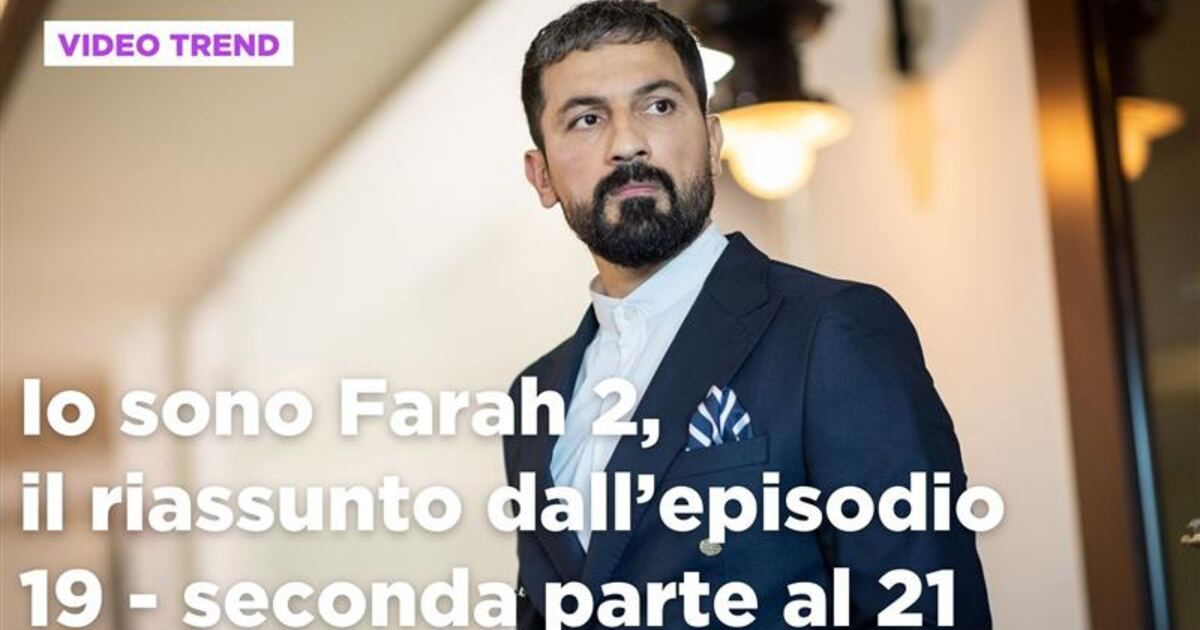 Io sono Farah: Io sono Farah 2, il riassunto degli episodi 19-21 Video ...