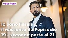 Io sono Farah 2, il riassunto degli episodi 19-21