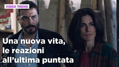 Una nuova vita, le reazioni all'ultima puntata