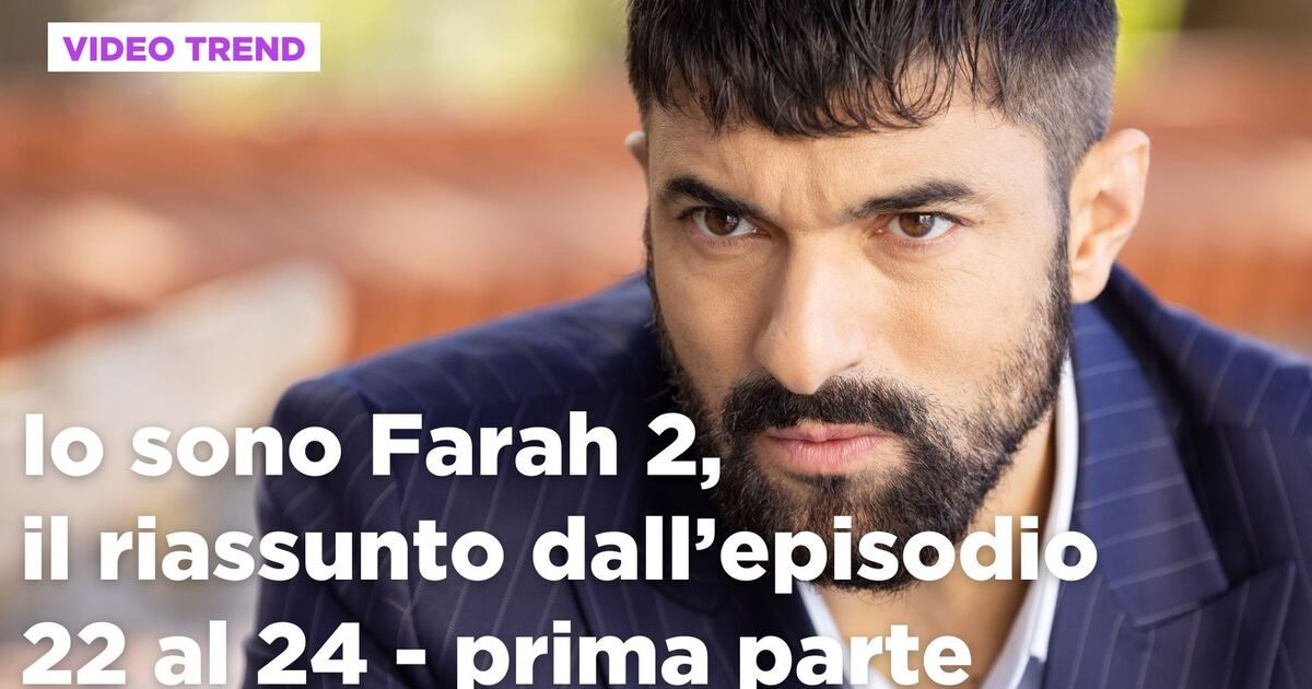 Io sono Farah: Io sono Farah 2, il riassunto degli episodi 22-24 Video ...