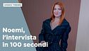 Noemi, l'intervista in 100 secondi
