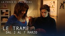 Le trame dal 2 al 7 marzo