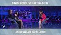 Davide Bonolis e Martina Dotti, l'intervista in 100 secondi