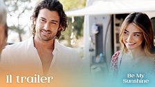 Be my sunshine: il trailer