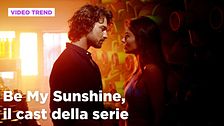 Be My Sunshine, il cast e i personaggi