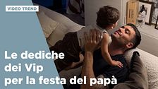 Le dediche dei Vip per la festa del papà 2026