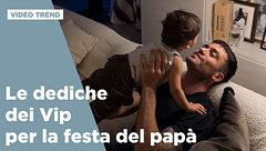 Le dediche dei Vip per la festa del papà 2026