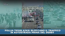 Follia tifosi Ajax: bloccano traffico autostrada