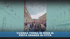 Vicenza in Serie B: che festa in città