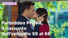Forbidden Fruit 3, il riassunto degli episodi 59-68