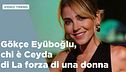 Gökçe Eyüboglu, chi è Ceyda di La forza di una donna