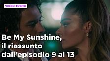 Be My Sunshine, il riassunto degli episodi 9-13
