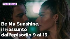 Be My Sunshine, il riassunto degli episodi 9-13