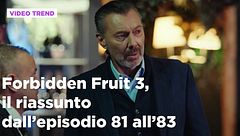 Forbidden Fruit 3, il riassunto degli episodi 81-83