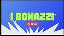 Promo I Bonazzi di R101