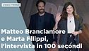 Matteo Branciamore e Marta Filippi, l'intervista in 100 secondi