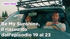 Be My Sunshine, il riassunto degli episodi 19-23