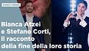 Bianca Atzei e Stefano Corti, il racconto della fine della loro storia