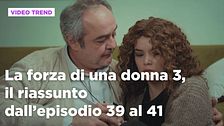 La forza di una donna 3, il riassunto dall'episodio 39 al 41