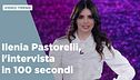 Ilenia Pastorelli, l'intervista in 100 secondi