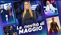 A maggio su Mediaset Infinity
