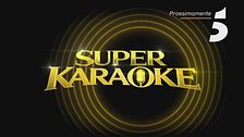 Super Karaoke: pronti a cantare?
