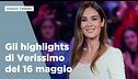 Gli highlights di Verissimo del 16 maggio