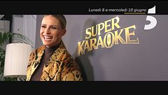 Super Karaoke: lunedì 8 e mercoledì 10 giugno, su Canale 5