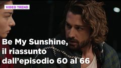 Be My Sunshine, il riassunto degli episodi 60-66