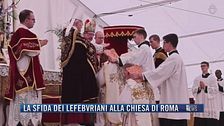 Breaking News delle 21.30 | La sfida dei lefebvriani alla Chiesa di Roma