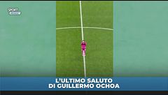 L'ultimo saluto di Guillermo Ochoa
