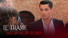 Le trame dal 20 al 24 luglio