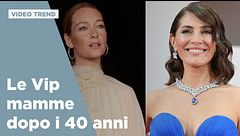 Le Vip mamme dopo i 40 anni