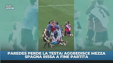 Paredes perde la testa: aggredisce mezza Spagna dopo il fischio finale