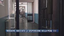 Breaking News delle 21.30 | Roggero, bocciata la sospensione della pena