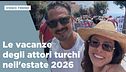 Le vacanze degli attori turchi nell'estate 2026