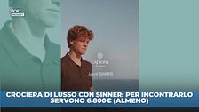 In crociera con Sinner a… 6.800€