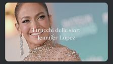 I trucchi delle star: Jennifer Lopez. 5 segreti di bellezza per replicarne il glow