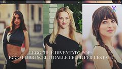 Leggere è diventato pop: ecco i libri scelti dalle celeb per l'estate