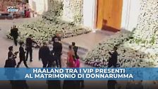 Haaland al matrimonio di Donnarumma: acclamato fuori dalla chiesa