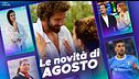 Ad agosto su Mediaset Infinity
