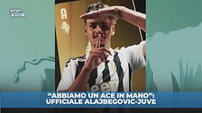 "Abbiamo un Ace tra le mani": la Juve annuncia Alajbegovic