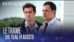 Le trame dal 10 al 14 agosto