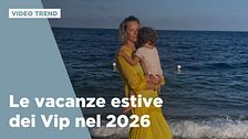 Le vacanze estive dei Vip nel 2026