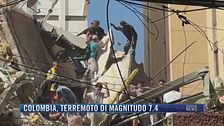 Breaking News delle 18.00 |  Colombia, terremoto di magnitudo 7.4